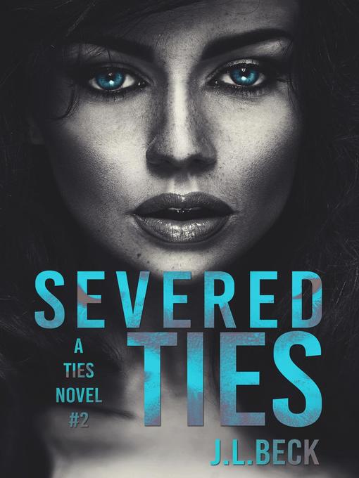 Title details for Severed Ties by J.L. Beck - Available